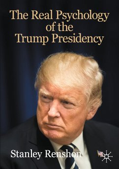 The Real Psychology of the Trump Presidency (eBook, PDF) - Renshon, Stanley