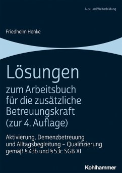 Lösungen zum Arbeitsbuch für die zusätzliche Betreuungskraft (zur 4. Auflage) (eBook, PDF) - Henke, Friedhelm