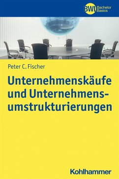 Unternehmenskäufe und Unternehmensumstrukturierungen (eBook, PDF) - Fischer, Peter C.