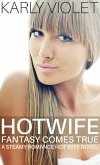 Hotwife Fantasy Comes True - A Steamy Romance Hot Wife Novel (eBook, ePUB)