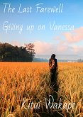 The Last Farewell (Giving Up on Vanessa, #2) (eBook, ePUB)