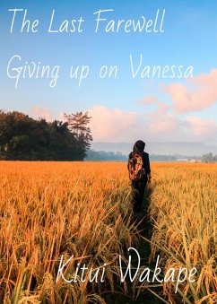 The Last Farewell (Giving Up on Vanessa, #2) (eBook, ePUB) - Wakape, Kitui