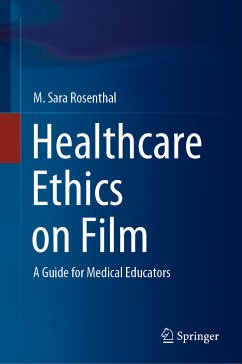 Healthcare Ethics on Film (eBook, PDF) - Rosenthal, M. Sara