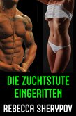 Die Zuchtstute eingeritten (eBook, ePUB)