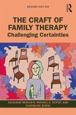 The Craft of Family Therapy (eBook, PDF) The Craft of Family Therapy (eBook, PDF)