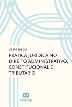 Cover Prática jurídica no direito administrativo, constitucional e tributário (eBook, ePUB)