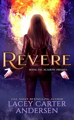 Revere: A Paranormal Reverse Harem Romance Prequel (Royal Fae Academy, #0) (eBook, ePUB) - Andersen, Lacey Carter