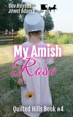 My Amish Rose (Quilted Hills, #4) (eBook, ePUB)