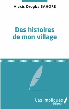 Des histoires de mon village - Sahore, Alexis Drogba