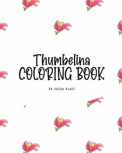 Thumbelina Coloring Book for Children (8x10 Coloring Book / Activity Book) - Blake, Sheba