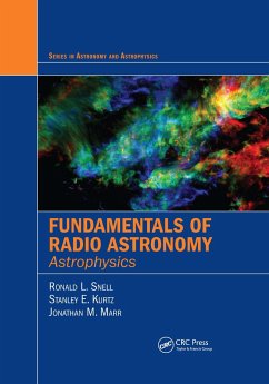 Fundamentals of Radio Astronomy - Snell, Ronald L; Kurtz, Stanley; Marr, Jonathan