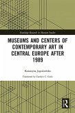 Museums and Centers of Contemporary Art in Central Europe After 1989