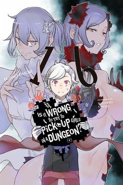 Is It Wrong to Try to Pick Up Girls in a Dungeon?, Vol. 16 (Light Novel) - Omori, Fujino