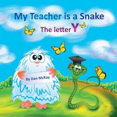 My Teacher is a Snake The Letter Y - Mckay, Dan