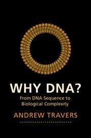 Why DNA? - Travers, Andrew (University of Cambridge)