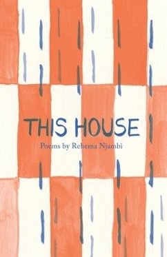 This House: Poems - Njambi, Rehema