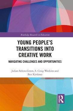 Young People's Transitions into Creative Work - Sefton-Green, Julian; Watkins, S Craig; Kirshner, Ben