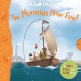 The Moomins Have Fun! a Push, Pull and Slide Book The Moomins Have Fun! a Push, Pull and Slide Book