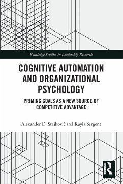 Cognitive Automation and Organizational Psychology - Stajkovic, Alexander D.; Sergent, Kayla