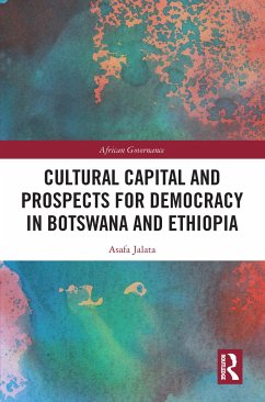 Cultural Capital and Prospects for Democracy in Botswana and Ethiopia - Jalata, Asafa