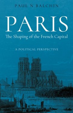 Paris. The Shaping of the French Capital - Balchin, Paul