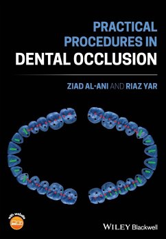 Practical Procedures in Dental Occlusion - Al-Ani, Ziad (Glasgow Dental Hospital & School, Glasgow, UK); Yar, Riaz