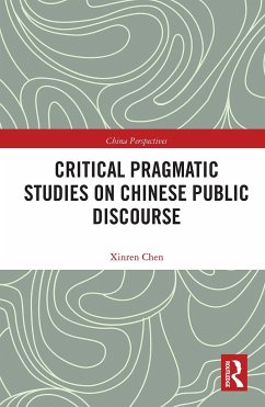 Critical Pragmatic Studies on Chinese Public Discourse - Chen, Xinren