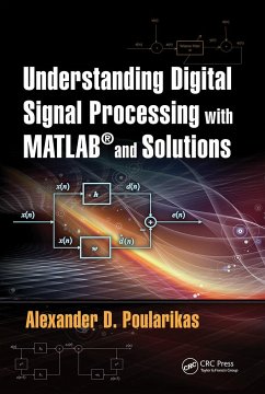 Understanding Digital Signal Processing with MATLAB(R) and Solutions - Poularikas, Alexander D