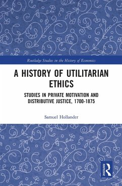 A History of Utilitarian Ethics - Hollander, Samuel