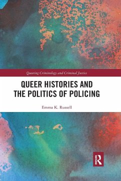 Queer Histories and the Politics of Policing - Russell, Emma K