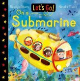 Let's Go! On A Submarine Let's Go! On A Submarine