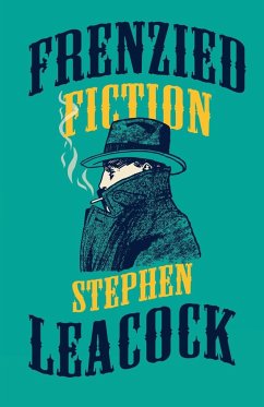 Frenzied Fiction - Leacock, Stephen