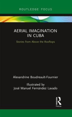 Aerial Imagination in Cuba - Boudreault-Fournier, Alexandrine