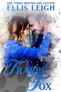 Frappé Fox: A Kinship Cove Fun & Flirty Romance (Cuddles & Coffee, #1) (eBook, ePUB) - Leigh, Ellis