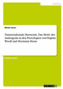 Transzendentale Harmonie. Das Motiv der Androgynie in den Poetologien von Virginia Woolf und Hermann Hesse