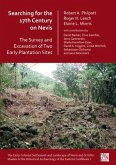 Searching for the 17th Century on Nevis: The Survey and Excavation of Two Early Plantation Sites