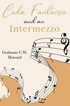 Coda, Fantaisie and an Intermezzo - Howard, Grahame C W