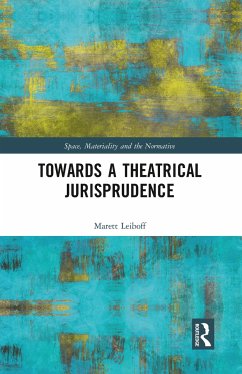 Towards a Theatrical Jurisprudence - Leiboff, Marett