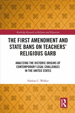 The First Amendment and State Bans on Teachers' Religious Garb - Walker, Nathan C