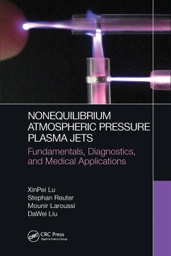 Nonequilibrium Atmospheric Pressure Plasma Jets - Lu, Xinpei; Reuter, Stephan; Laroussi, Mounir