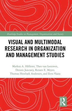 Visual and Multimodal Research in Organization and Management Studies - Höllerer, Markus; Leeuwen, Theo Van; Jancsary, Dennis; Meyer, Renate; Hestbaek Andersen, Thomas; Vaara, Eero