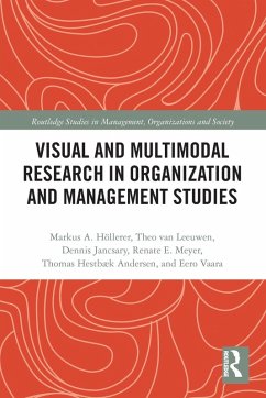 Visual and Multimodal Research in Organization and Management Studies - Höllerer, Markus; Leeuwen, Theo Van; Jancsary, Dennis; Meyer, Renate; Hestbaek Andersen, Thomas; Vaara, Eero