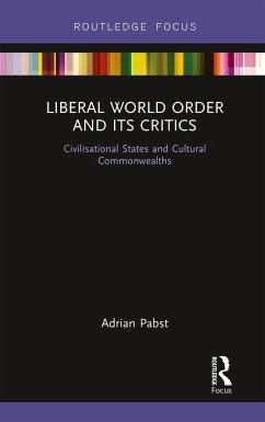 Liberal World Order and Its Critics - Pabst, Adrian