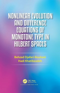 Nonlinear Evolution and Difference Equations of Monotone Type in Hilbert Spaces - Rouhani, Behzad Djafari; Khatibzadeh, Hadi