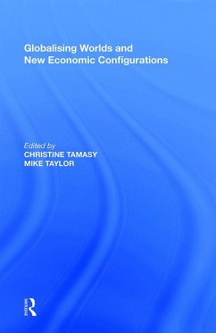 Globalising Worlds and New Economic Configurations - Tamasy, Christine