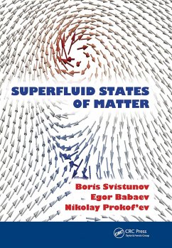 Superfluid States of Matter - Svistunov, Boris V. (University of Massachusetts, MA, USA); Babaev, Egor S. (Dept of Theoretical Physics, KTH Royal Institute of; Prokof'ev, Nikolay V. (University of Massachusetts, MA, USA)