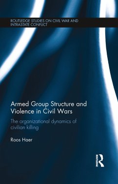 Armed Group Structure and Violence in Civil Wars - Haer, Roos