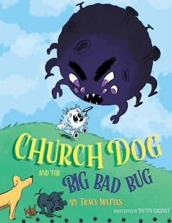 Church Dog and the Big Bad Bug - Mattes, Tracy