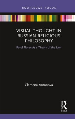 Visual Thought in Russian Religious Philosophy - Antonova, Clemena