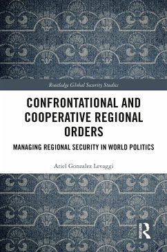 Confrontational and Cooperative Regional Orders - Gonzalez Levaggi, Ariel